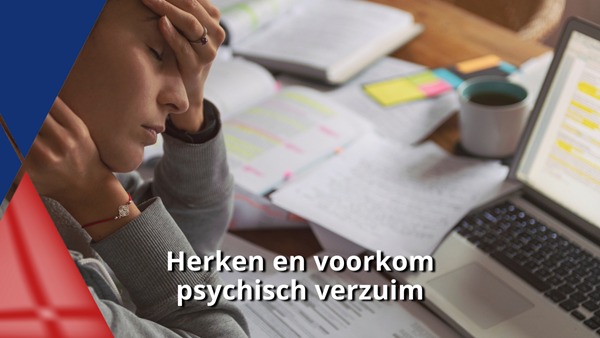 Herken en voorkom psychisch verzuim