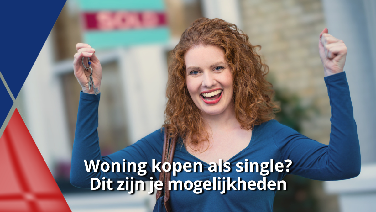 Woning kopen als single? Dit zijn je mogelijkheden