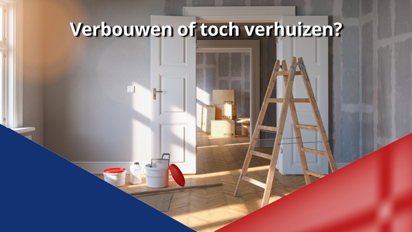 Verbouwen of toch verhuizen