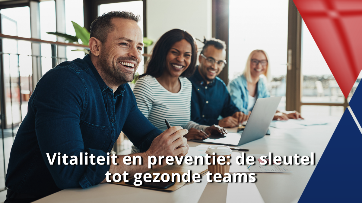 Vitaliteit en preventie: de sleutel tot gezonde teams