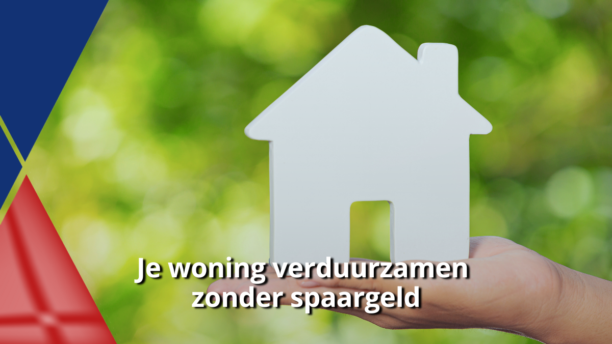 Je woning verduurzamen zonder spaargeld