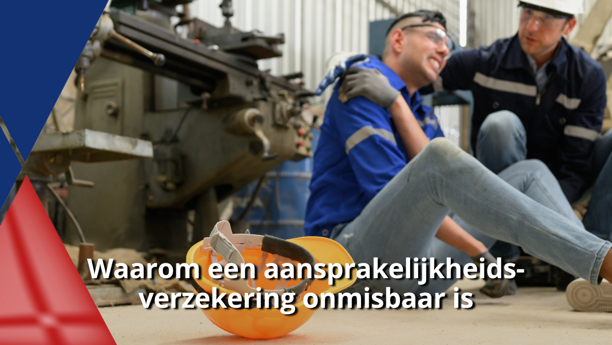 Waarom een aansprakelijkheidsverzekering onmisbaar is