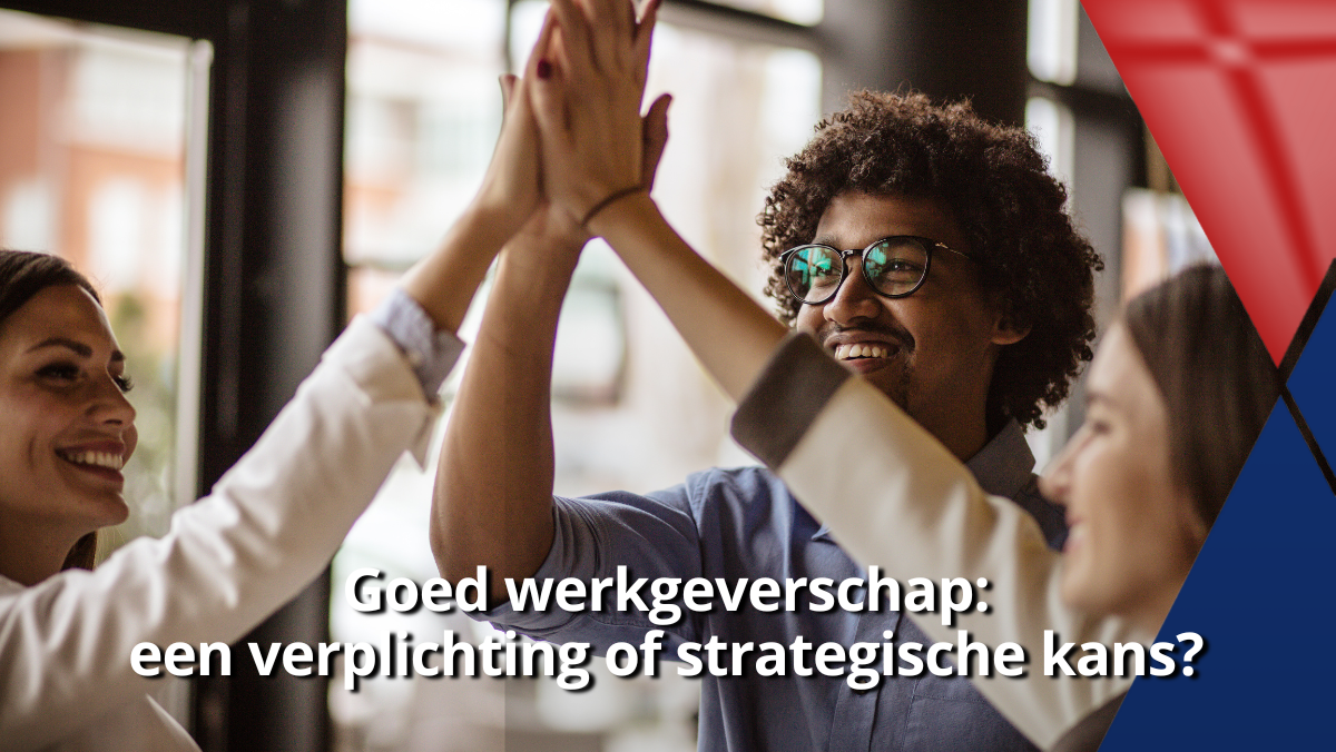 Goed werkgeverschap: een verplichting of strategische kans?