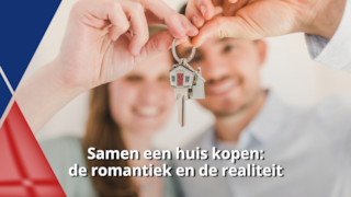 Samen een huis kopen - de romantiek en de realiteit