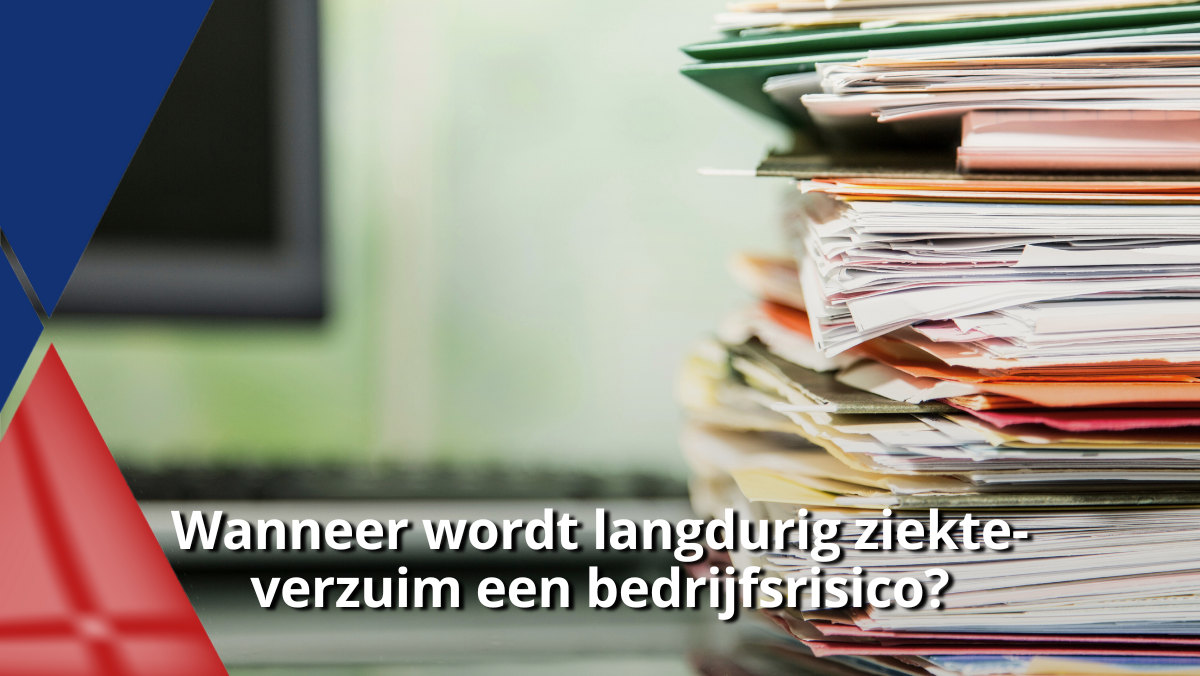 Wanneer wordt langdurig ziekteverzuim een bedrijfsrisico?