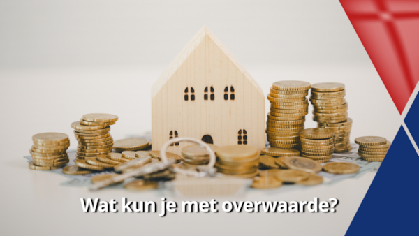 Wat kun je met overwaarde